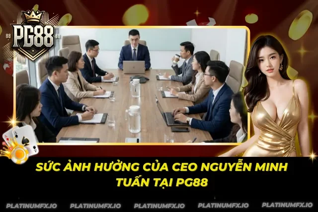Mức độ ảnh hưởng của CEO Nguyễn Minh Tuấn đối với thương hiệu PG88